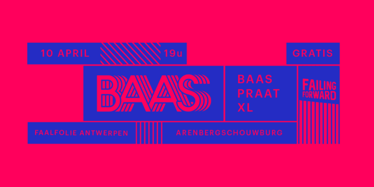 BAAS PRAAT XL | Faalfolie Antwerpen