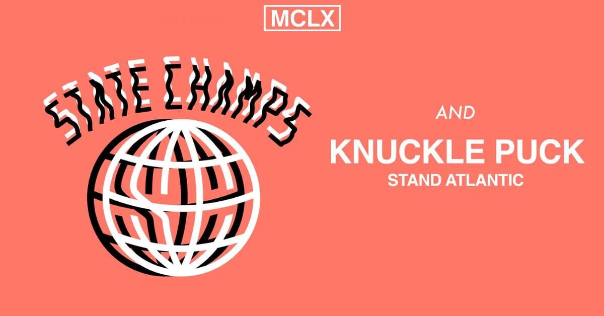 State Champs x Knucklepuck x Stand Atlantic