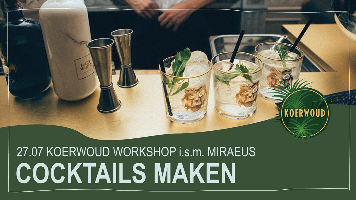 Koerwoud Workshop | Cocktails Maken