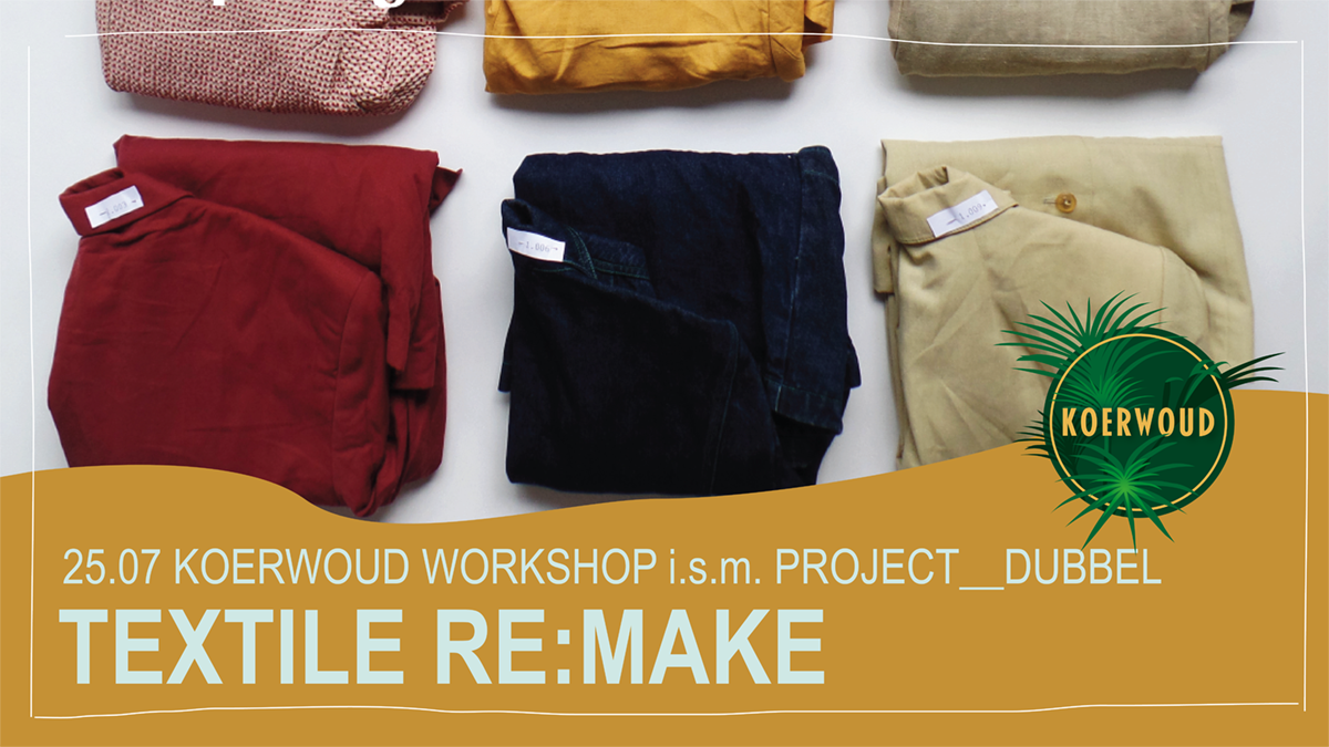 Koerwoud Workshop | Textile Re:make