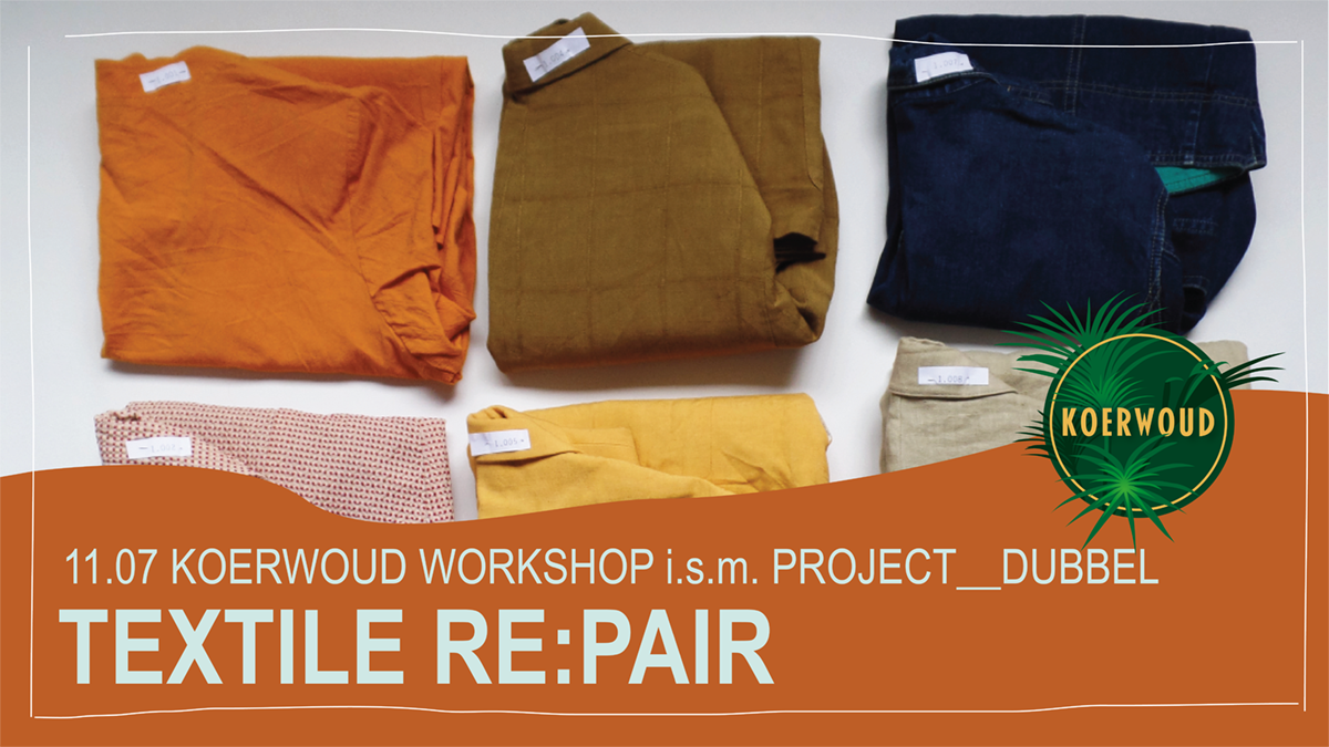Koerwoud Workshop | Textile RE:PAIR