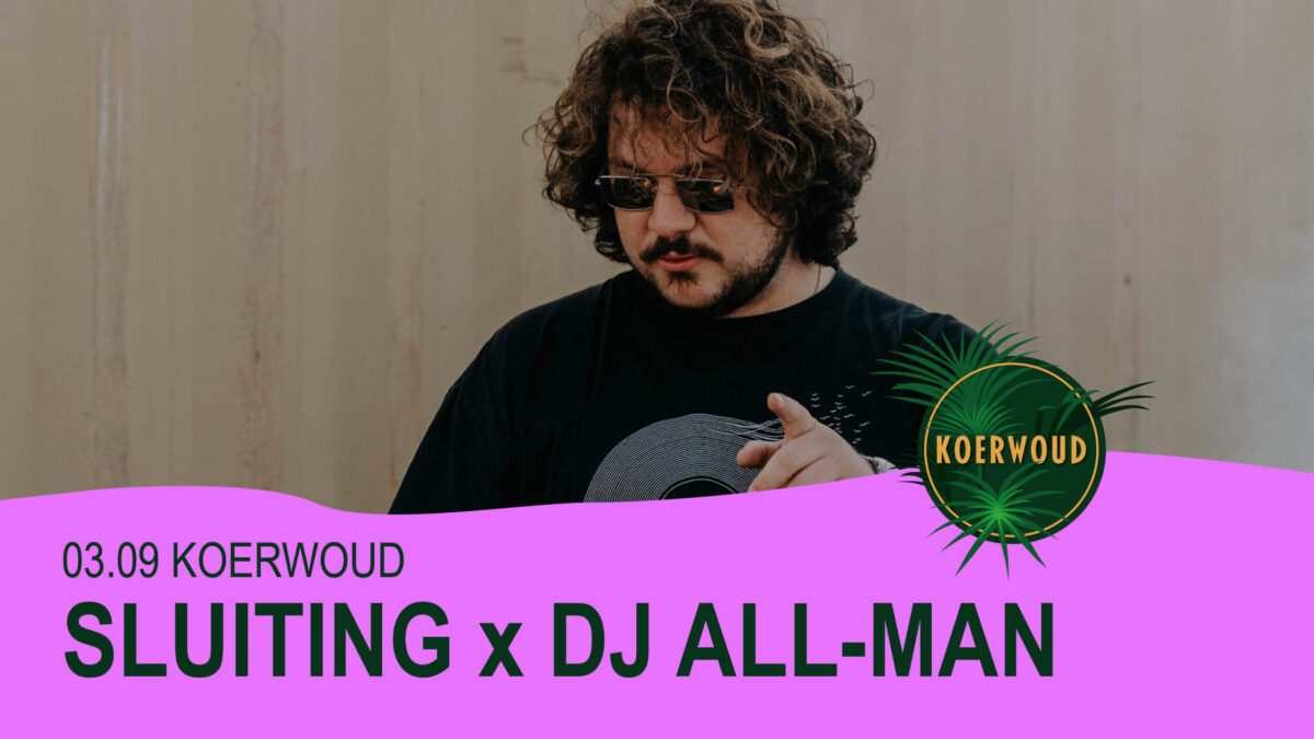 KOERWOUD SLUITING x DJ ALL-MAN