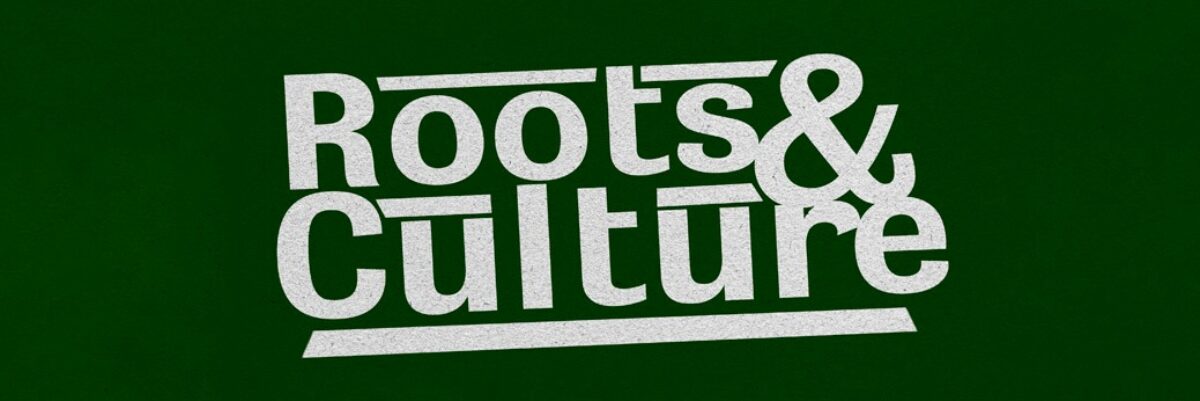 Roots & Culture 2022!