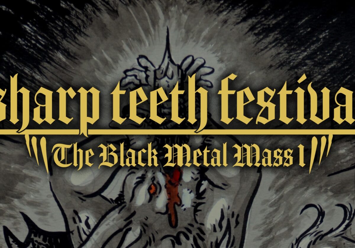 Sharp Teeth Festival // The Black Metal Mass I