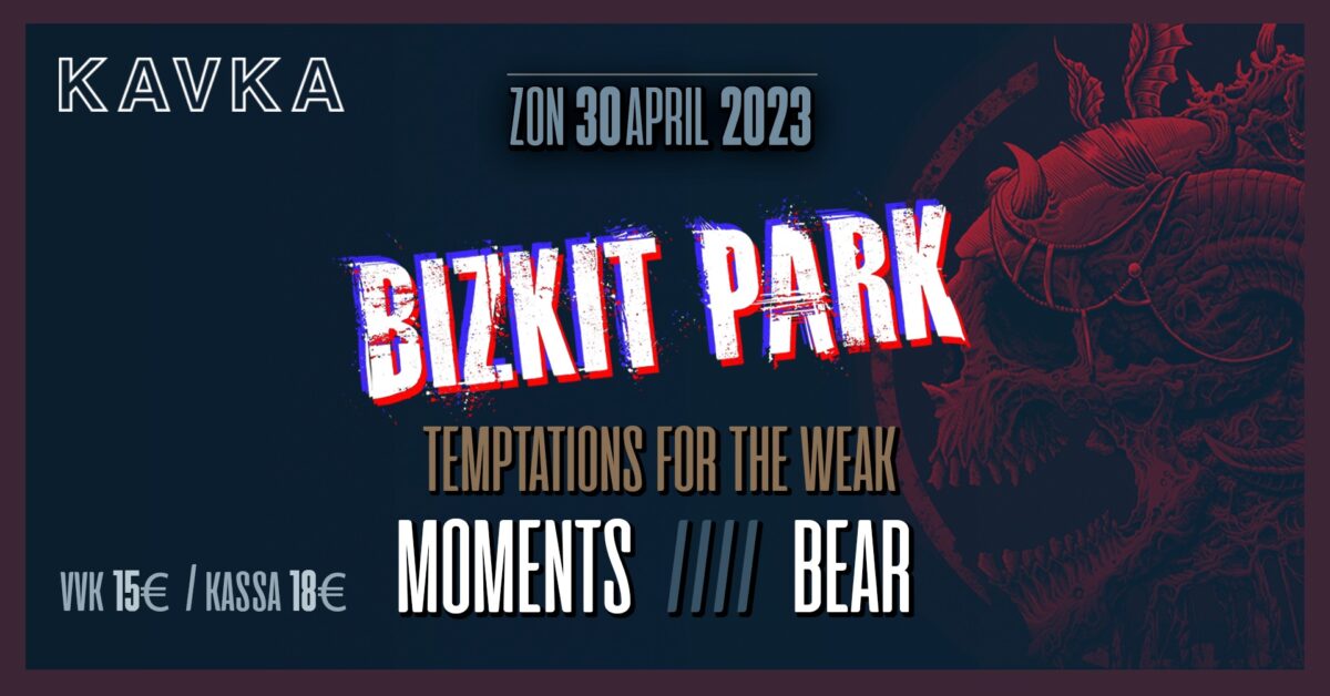 TFTW INVITES: BIZKIT PARK / BEAR / MOMENTS