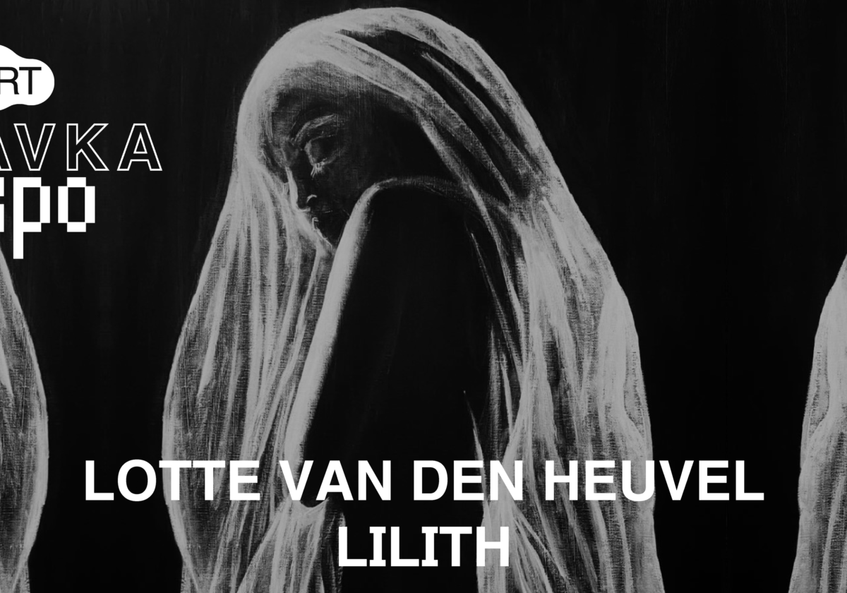 KAVKA EXPO – Lotte Van Den Heuvel – LILITH
