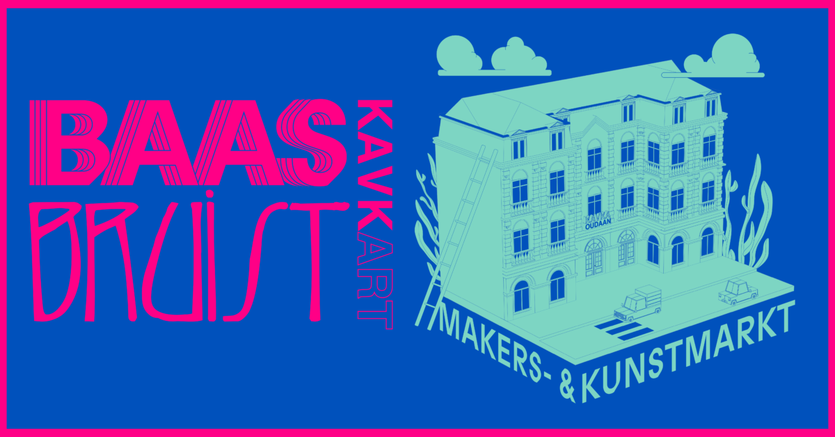 BAAS BRUIST X KAVKART | Makers- & Kunstmarkt