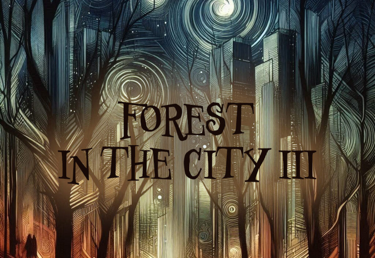 FOREST IN THE CITY III