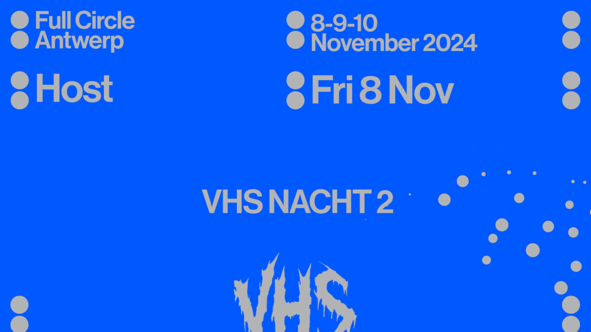 FULL CIRCLE | VHS NACHT 2