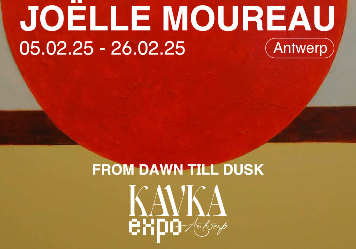 KAVKA EXPO | Joëlle Moureau | From Dawn till Dusk