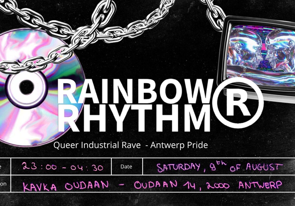 RAINBOW RHYTHM – QUEER INDUSTRIAL RAVE @ ANTWERP PRIDE