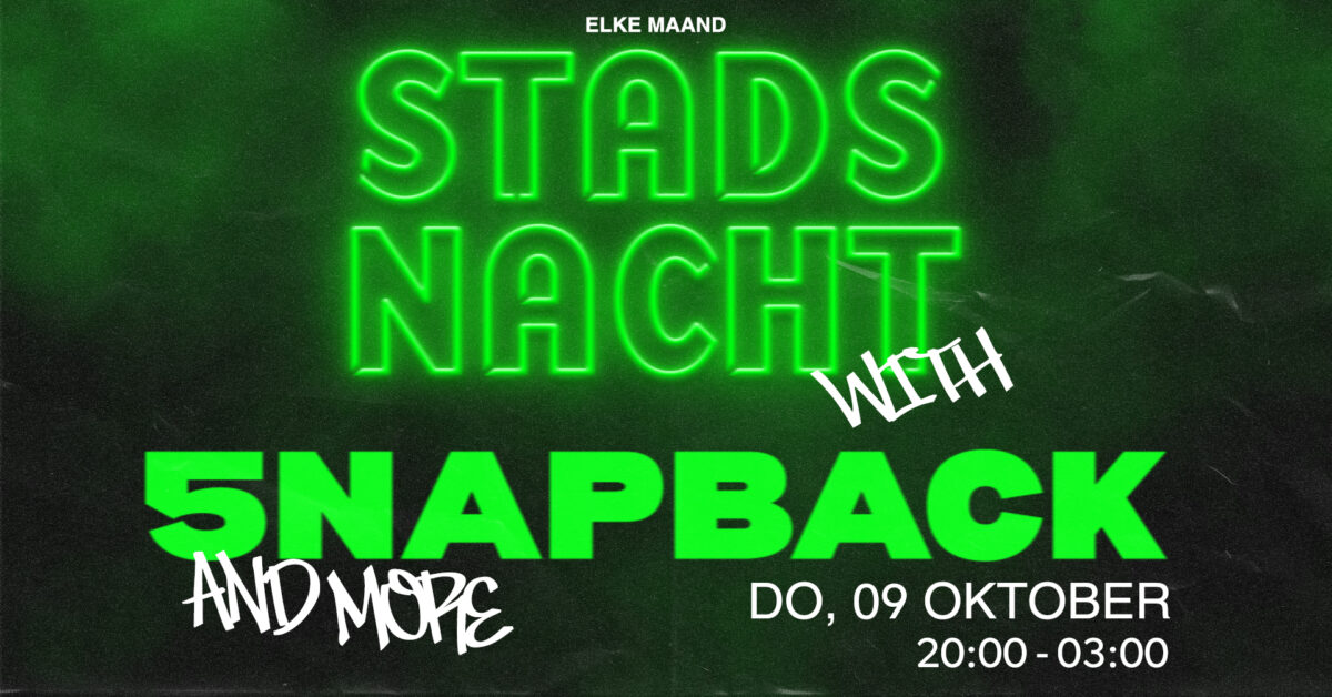 STADSNACHT | 5NAPBACK and more