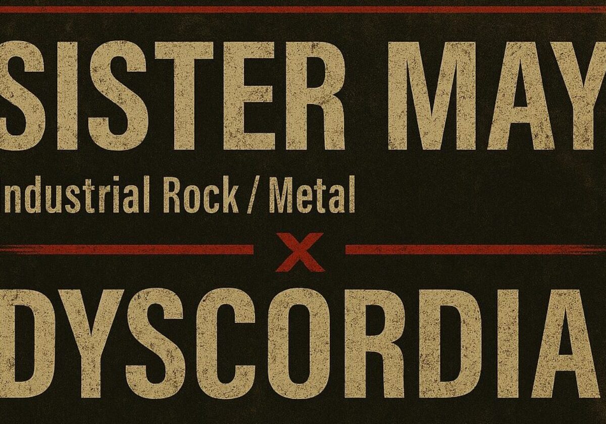 SISTER MAY x DYSCORDIA