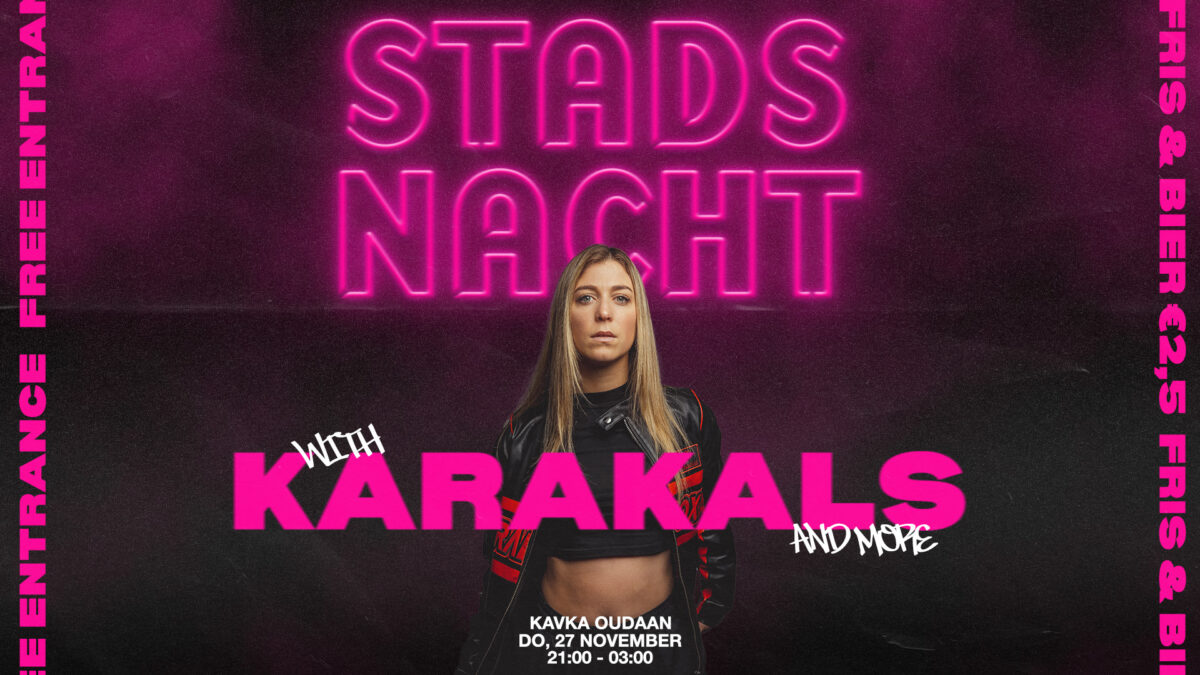 STADSNACHT | KARAKALS and more
