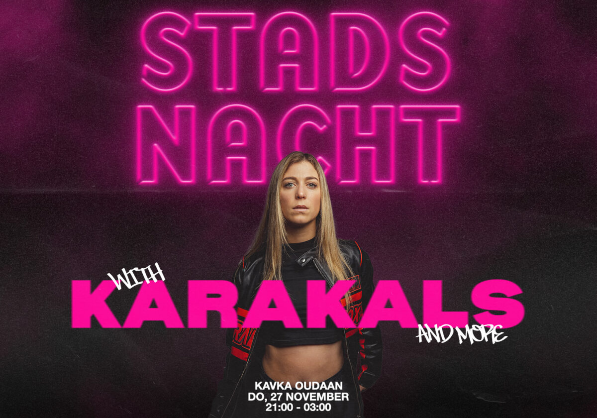 STADSNACHT | KARAKALS and more